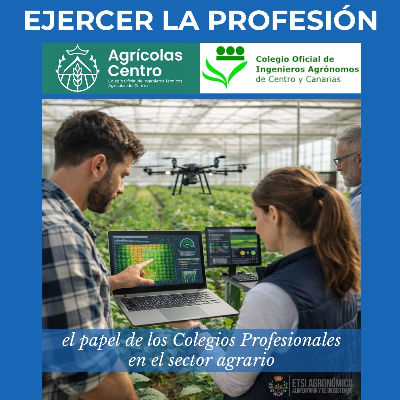 Jornada Empleanbilidad en la ETSIABB. Ejercer la profesión: el papel de los Colegios Profesionales en el sector agrario